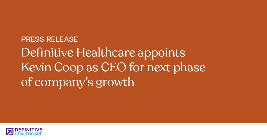 Definitive Healthcare appoints Kevin Coop as CEO for next phase of company’s growth