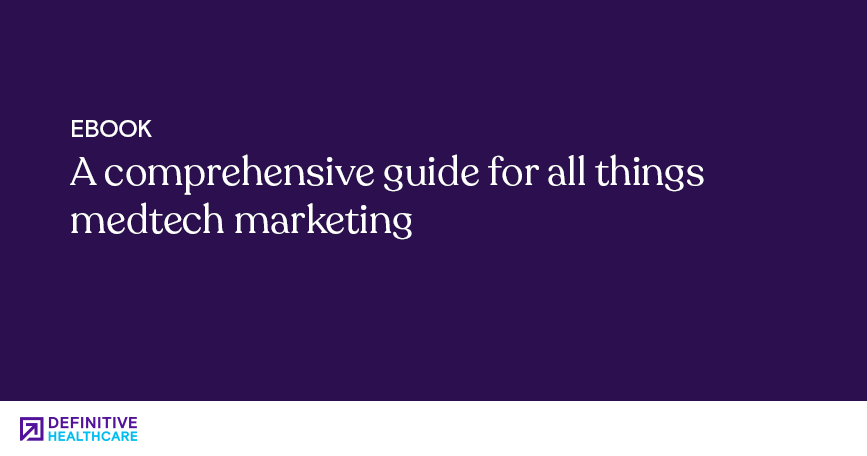 A comprehensive guide for all things medtech marketing