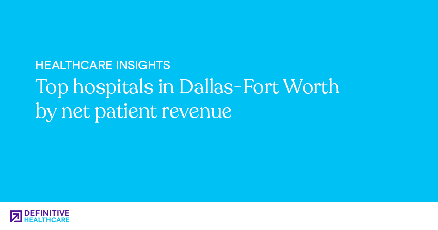 top-hospitals-in-Dallas-Fort-Worth-by-net-patient-revenue.png