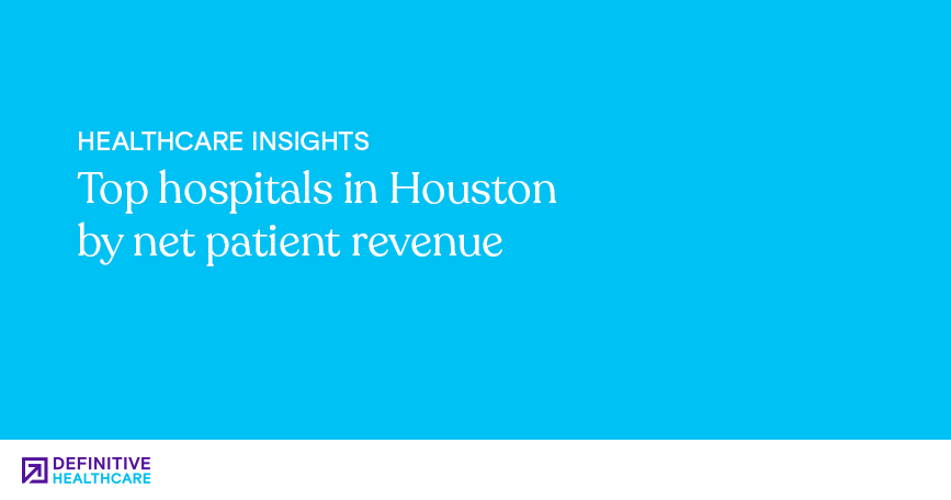 top-hospitals-in-houston-by-net-patient-revenue