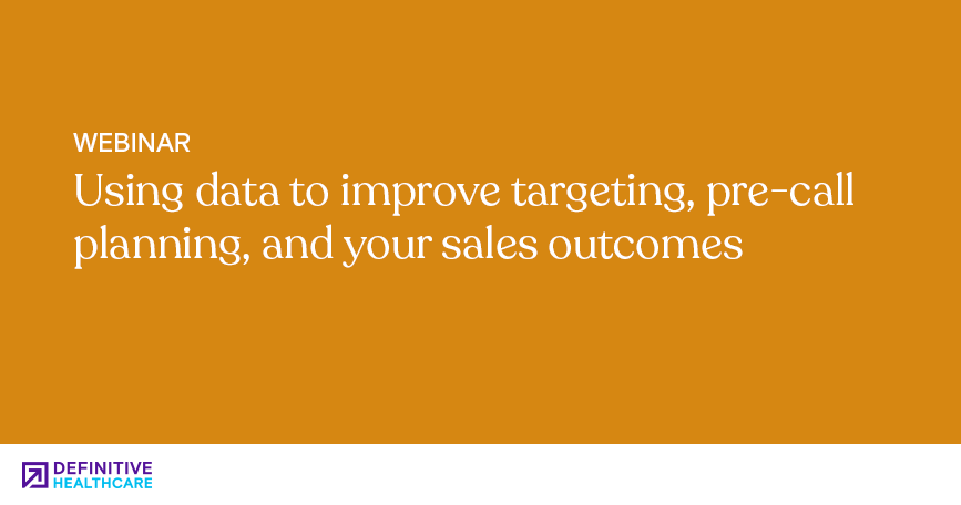 Using data to improve targeting, pre-call planning, and your sales outcomes