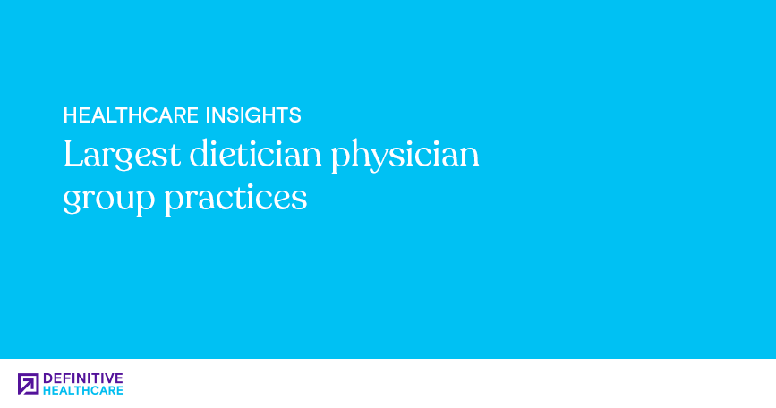 White text on a blue background reading: "Healthcare Insights - Largest dietician physician group practices"