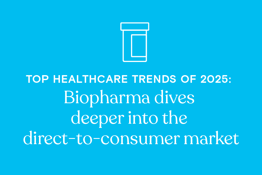 In white on a blue background: A simple outline of a prescription pill bottle above text reading "Top Healthcare Trends of 2025: Biopharma dives deeper into the direct-to-consumer market"