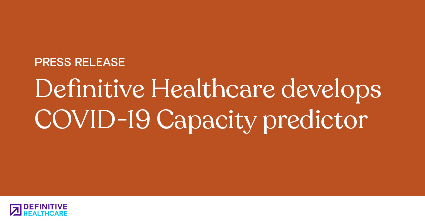 Definitive Healthcare Develops COVID-19 Capacity Predictor