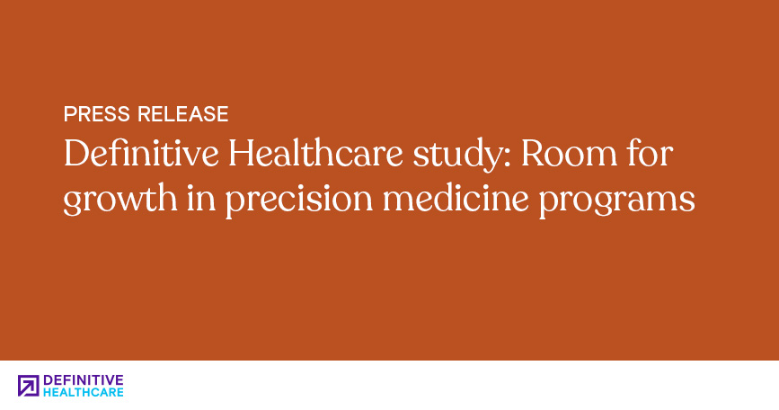 Definitive Healthcare Study Room for Growth in Precision Medicine Programs