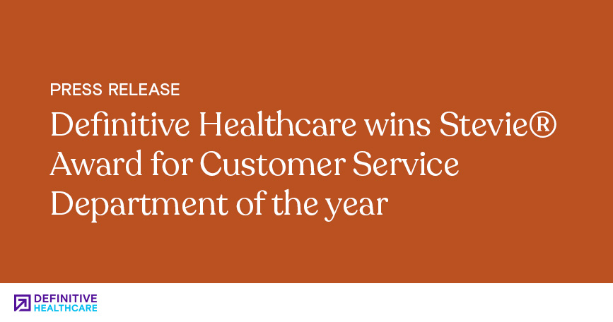 Definitive Healthcare Wins Stevie® Award for Customer Service Department of the Year