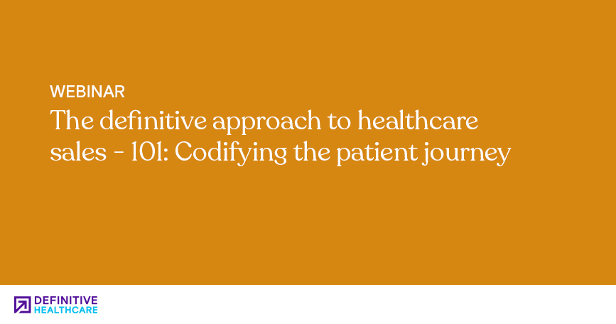 Healthcare Sales 101 - Codifying the Patient Journey