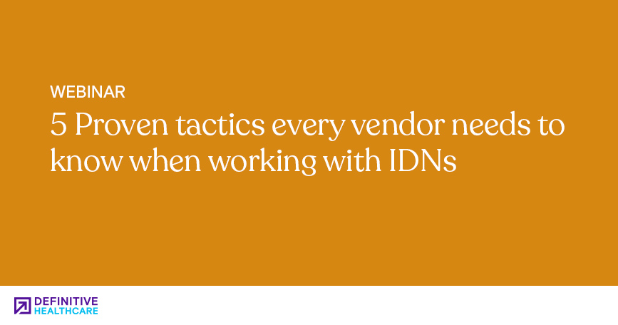 5 Proven Tactics Every Vendor Needs to Know When Working with IDNs