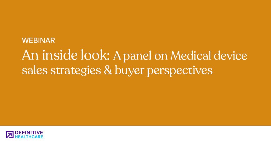 An Inside Look - A Panel on Medical Device Sales Strategies and Buyer Perspectives